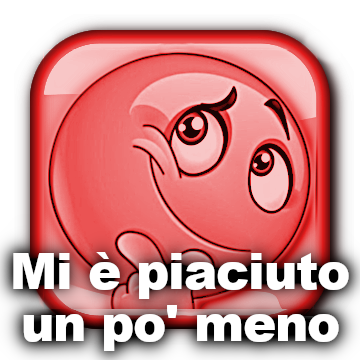 Mi è
piaciuto di meno